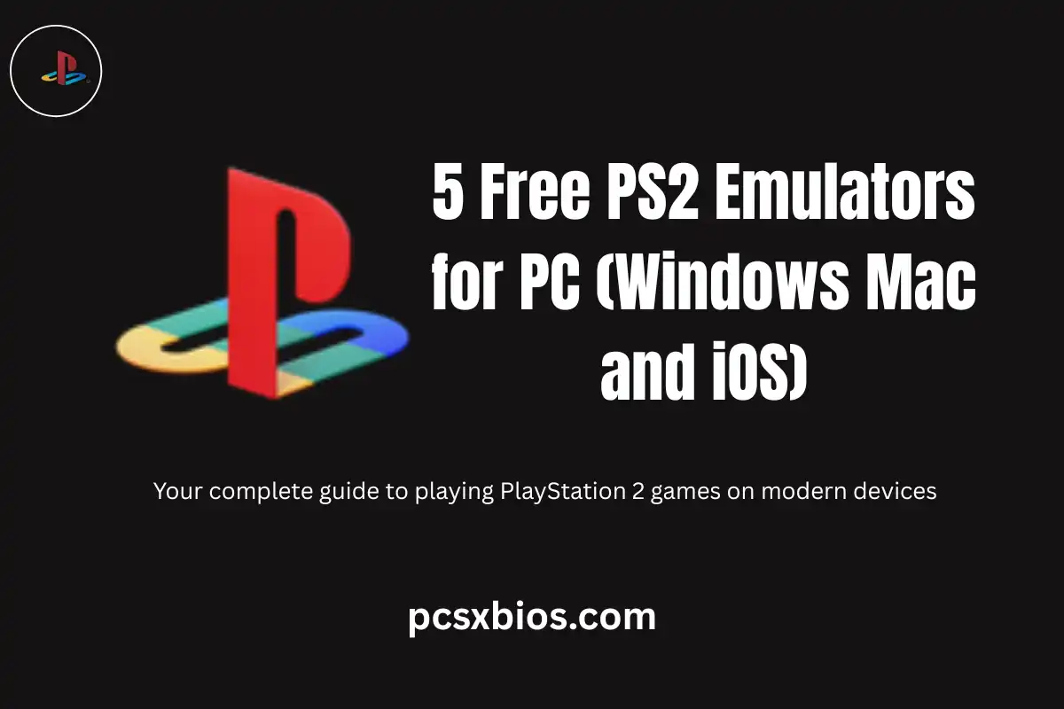 5 Free PS2 Emulators for PC (Windows Mac and iOS)
